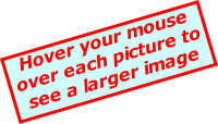 Hover your mouse over each picture to see a larger image