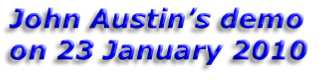 John Austin’s demo on 23 January 2010